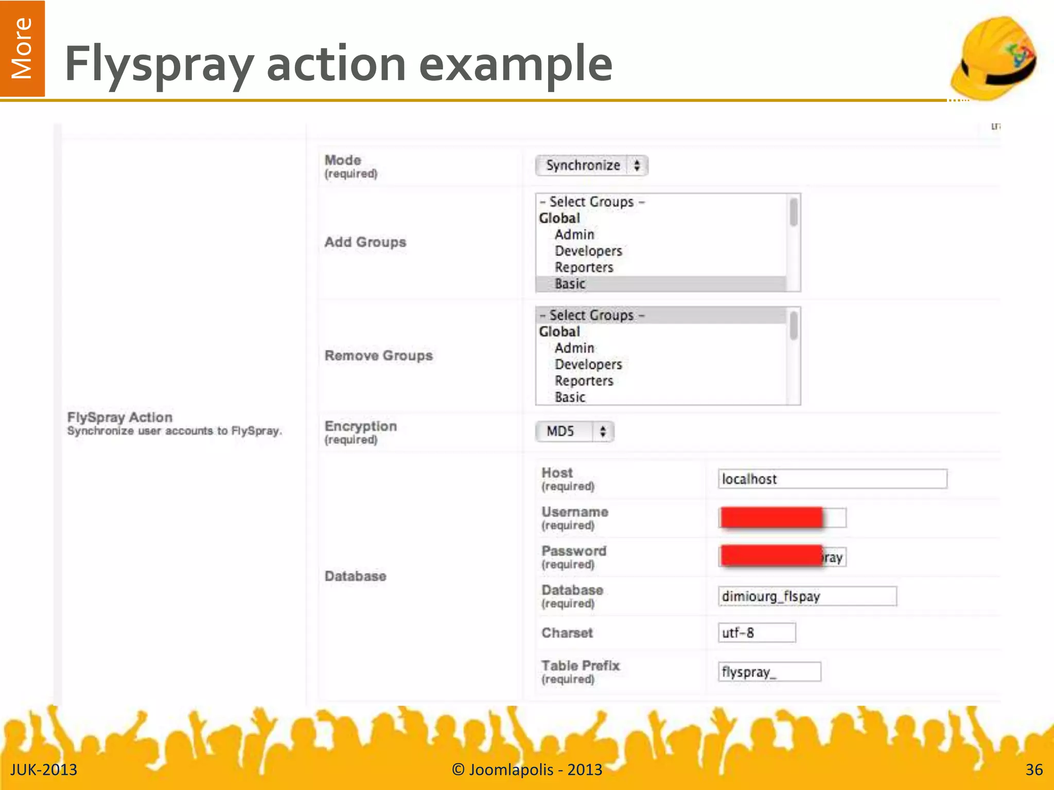 More
Flyspray action example
JUK-2013 © Joomlapolis - 2013 36
 