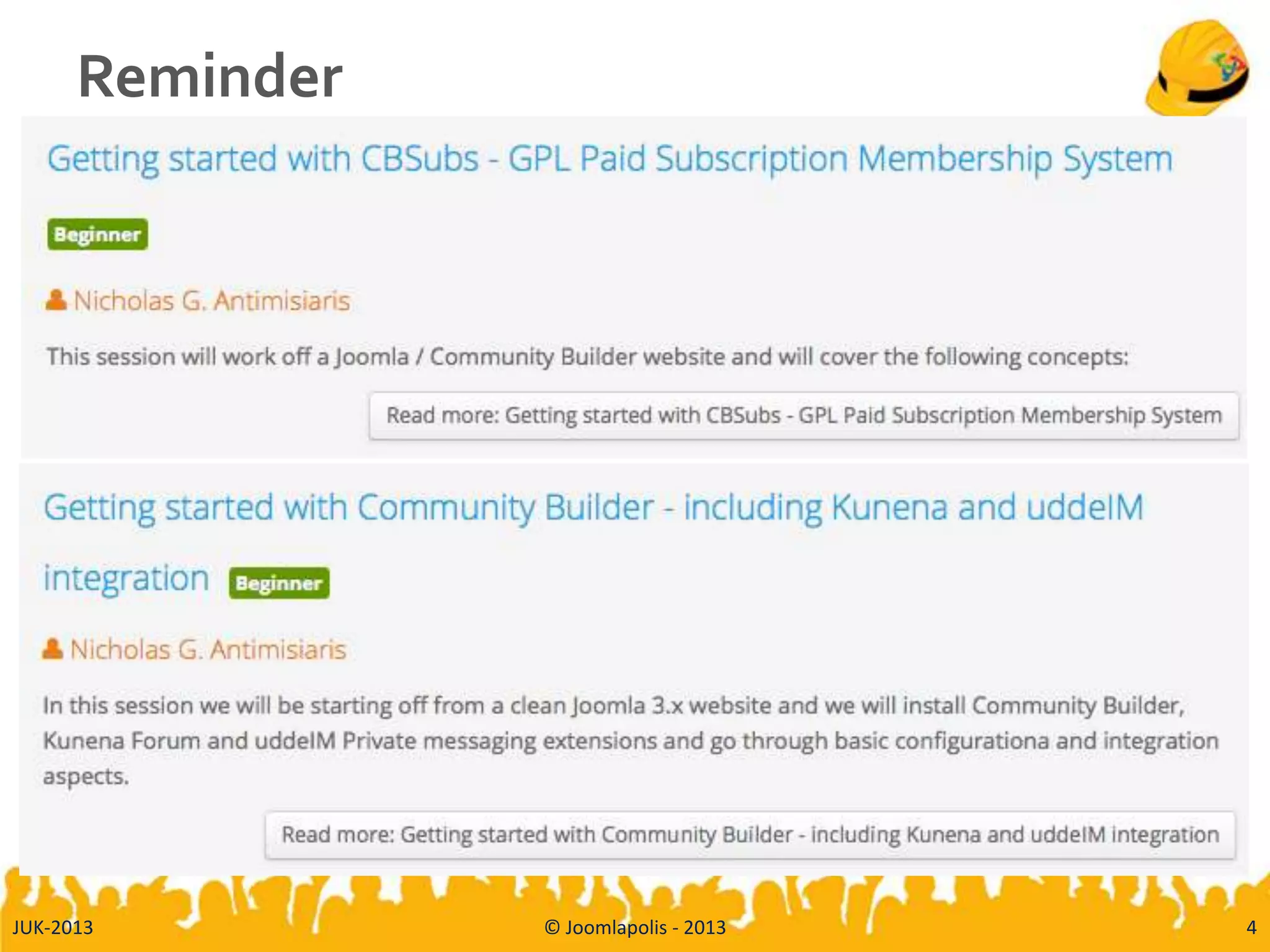 Reminder
JUK-2013 © Joomlapolis - 2013 4
 