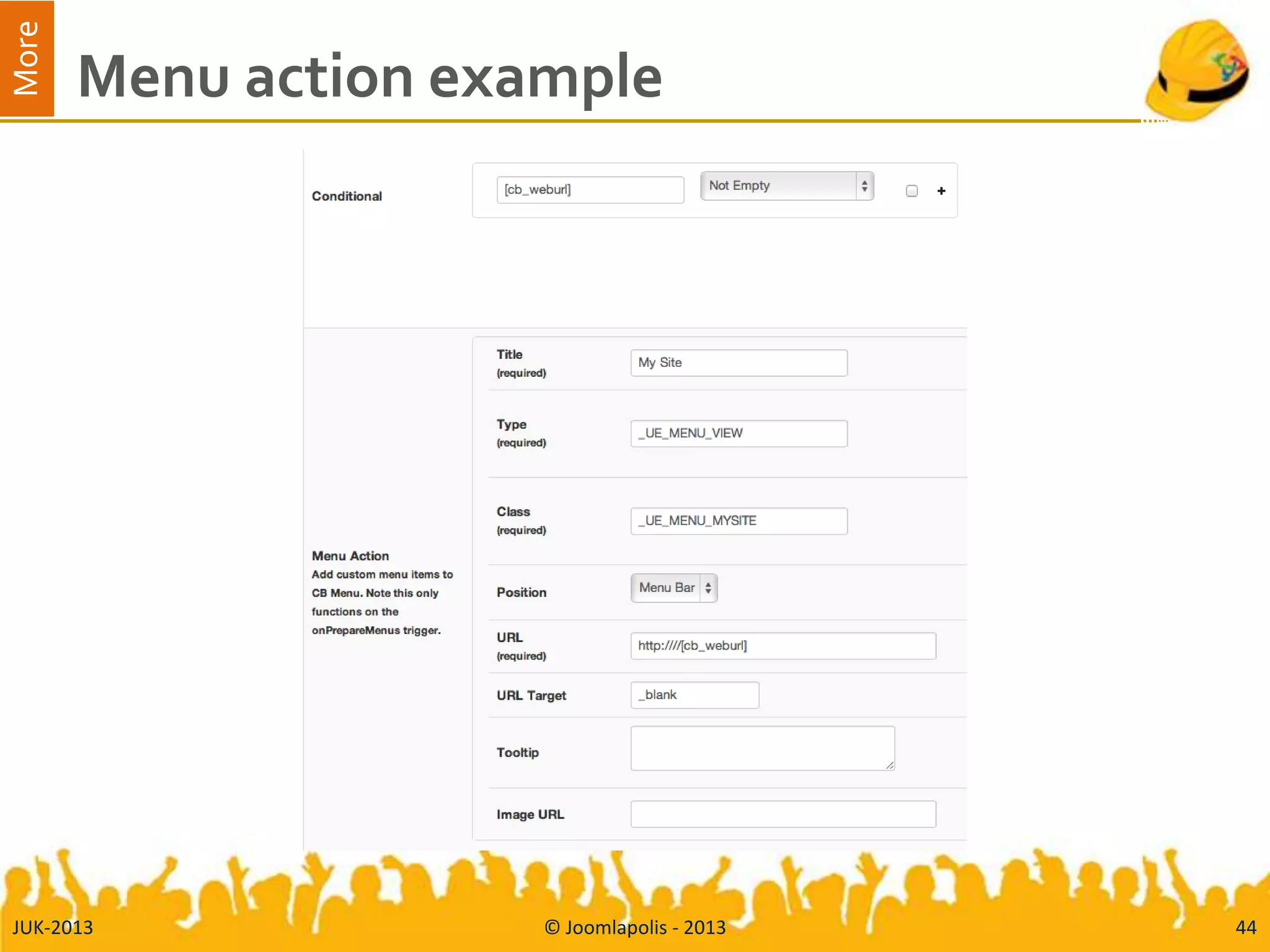 More
Menu action example
JUK-2013 © Joomlapolis - 2013 44
 