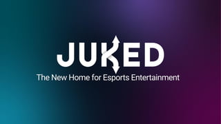 The New Home for Esports Entertainment
 