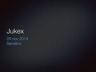 Jukex
28 nov 2014
Senatics
 