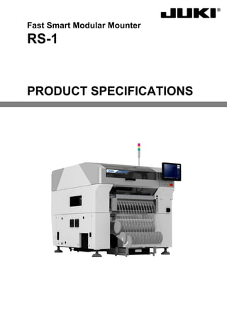 Fast Smart Modular Mounter
RS-1
PRODUCT SPECIFICATIONS
 