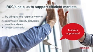 RSC's help us to support efficient markets...
October 8th, 2019Jukka Ruusunen
... by bringing the regional view to
• transmission capacity calculation
• security analyses
• outage coordination
Markets
appreciate!
 
