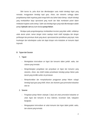 Oleh karena itu, perlu dicari dan dikembangkan suatu model teknologi irigasi yang
memadai, menggunakan teknologi tepat gun...