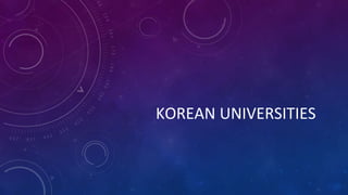 KOREAN UNIVERSITIES
 