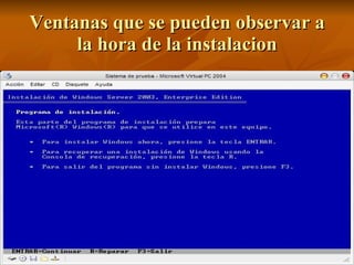 Ventanas que se pueden observar a la hora de la instalacion 