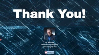 61
bipartisanpolicy
Ulf Mattsson
Chief Security Strategist
www.Protegrity.com
Thank You!
 