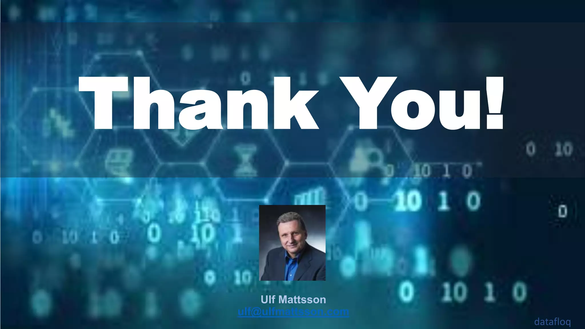 62 datafloq
Ulf Mattsson
ulf@ulfmattsson.com
Thank You!
 