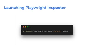 Launching Playwright Inspector
 