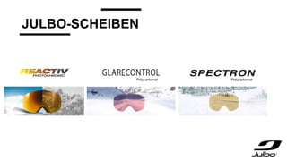 JULBO-SCHEIBEN
Polycarbonat Polycarbonat
 