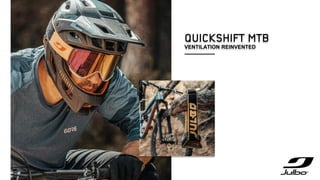QUICKSHIFT MTB
VENTILATION REINVENTED
 