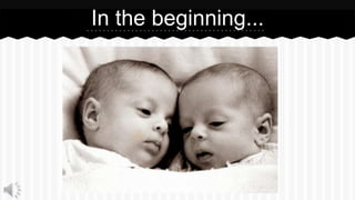 In the beginning...
 