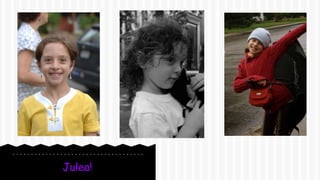 Julea!
 