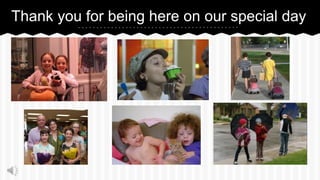 Thank you for being here on our special day
 