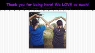 Thank you for being here! We LOVE so much!
 
