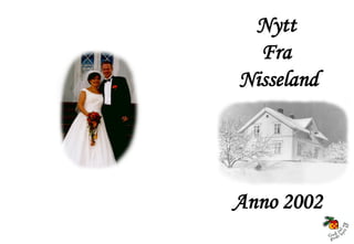 Nytt
  Fra
Nisseland




Anno 2002
 