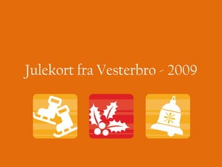 Julekort fra Vesterbro - 2009
 