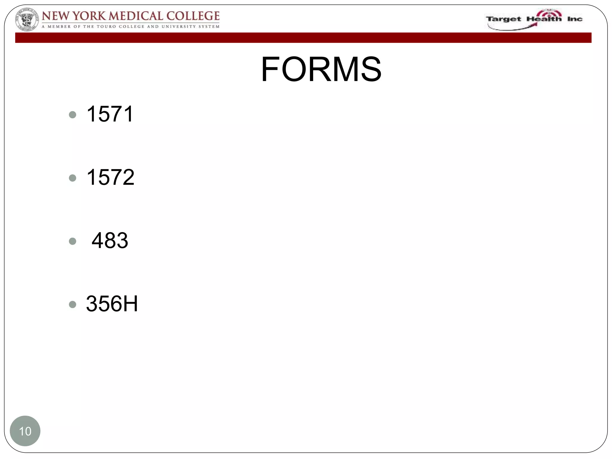 FORMS 
 1571 
 1572 
 483 
 356H 
10 
 