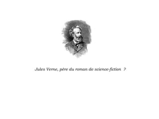 Jules Verne, père du roman de science-fiction ?   