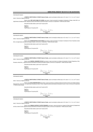 DIÁRIO OFICIAL EDIÇÃO Nº 862 DE 16 A 31 DE JULHO DE 2010

PORTARIA/GP/Nº 455/2010

                                 A PREFEITA CONSTITUCIONAL DE PIANCÓ, Estado da Paraíba, usando das atribuições conferidas pelo art. 64, incisos II, IV, e V, c/c o art. 76, inciso II,
alínea “a”, todos da Lei Orgânica do Município,

                                 Resolve nomear JOSÉ LAECIO CAMILO DE OLIVEIRA, para exercer o cargo de provimento em comissão de Coordenador de Projetos, símbolo SM-3, com
lotação fixada na Secretaria de Saúde, integrante da estrutura administrativa da Secretaria de Saúde, na forma da Lei Complementar nº 18/2008, até ulterior decisão.

                               Esta portaria tem efeito retroativo a partir do dia 01 de julho de 2010.

                               Registre-se
                               Publique-se
                               Paço Municipal, em 27 de julho de 2010



                                                                                        Flávia Serra Galdino
                                                                                               Prefeita

PORTARIA/GP/Nº 456/2010

                                 A PREFEITA CONSTITUCIONAL DE PIANCÓ, Estado da Paraíba, usando das atribuições conferidas pelo art. 64, incisos II, IV, e V, c/c o art. 76, inciso II,
alínea “a”, todos da Lei Orgânica do Município,

                              Resolve nomear EDIVANIA MATIAS DA SILVA ARAÚJO, para exercer o cargo de provimento em comissão de Coordenador de Ensino Fundamental, símbolo
SM-3, com lotação fixada na Secretaria de Educação e Esportes, na forma da Lei Complementar nº 18/2008, até ulterior decisão.

                               Esta portaria tem efeito retroativo a partir do dia 01 de julho de 2010.

                               Registre-se
                               Publique-se
                               Paço Municipal, em 27 de julho de 2010.



                                                                                        Flávia Serra Galdino
                                                                                               Prefeita

PORTARIA/GP/Nº 457/2010

                                 A PREFEITA CONSTITUCIONAL DE PIANCÓ, Estado da Paraíba, usando das atribuições conferidas pelo art. 64, incisos II, IV, e V, c/c o art. 76, inciso II,
alínea “a”, todos da Lei Orgânica do Município,

                                Resolve nomear SANDOVAL GRANGEIRO DA SILVA, para exercer o cargo de provimento em comissão de Coordenador de Escolas Poliesportivas e Sócio-
Educativas, símbolo SM-3, c, integrante da estrutura administrativa da Secretaria de Educação e Esportes, na forma da Lei Complementar nº 18/2008, até ulterior decisão.

                               Esta portaria tem efeito retroativo a partir do dia 01 de julho de 2010.

                               Registre-se
                               Publique-se
                               Paço Municipal, em 27 de julho de 2010



                                                                                        Flávia Serra Galdino
                                                                                               Prefeita

PORTARIA/GP/Nº 458/2010


                                 A PREFEITA CONSTITUCIONAL DE PIANCÓ, Estado da Paraíba, usando das atribuições conferidas pelo art. 64, incisos II, IV, e V, c/c o art. 76, inciso II,
alínea “a”, todos da Lei Orgânica do Município,

                                  Resolve nomear SHALLINI MARTINS ROCHA, para exercer o cargo de provimento em comissão de Diretora de Fomento de Cultura como Geração de Renda e
Desenvolvimento, símbolo SM-2, com lotação fixada na Secretaria de Cultura e Turismo, integrante da estrutura administrativa da Secretaria de Cultura e Turismo, na forma da Lei Complementar
nº 18/2008, até ulterior decisão.

                               Esta portaria tem efeito retroativo a partir do dia 01 de julho de 2010.

                               Registre-se
                               Publique-se
                               Paço Municipal, em 27 de julho de 2010



                                                                                        Flávia Serra Galdino
                                                                                               Prefeita

PORTARIA/GP/Nº 459/2010


                                 A PREFEITA CONSTITUCIONAL DE PIANCÓ, Estado da Paraíba, usando das atribuições conferidas pelo art. 64, incisos II, IV, e V, c/c o art. 76, inciso II,
alínea “a”, todos da Lei Orgânica do Município,

                              Resolve nomear DAMIANA FAUSTINO DE CASTRO FERNANDES, para exercer o cargo de provimento em comissão de Diretora Adjunta de Estabelecimento
de Ensino, símbolo CG-DEA, integrante da estrutura administrativa da Secretaria de Educação e Esportes, na forma da Lei Complementar nº 18/2008, até ulterior decisão.

                               Esta portaria tem efeito retroativo a partir do dia 01 de julho de 2010.

                               Registre-se
                               Publique-se
                               Paço Municipal, em 27 de julho de 2010



                                                                                        Flávia Serra Galdino
                                                                                               Prefeita
 