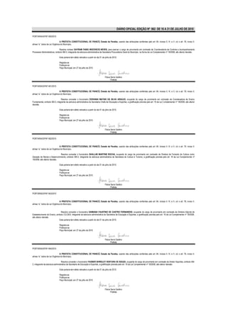 DIÁRIO OFICIAL EDIÇÃO Nº 862 DE 16 A 31 DE JULHO DE 2010

PORTARIA/GP/Nº 460/2010

                                 A PREFEITA CONSTITUCIONAL DE PIANCÓ, Estado da Paraíba, usando das atribuições conferidas pelo art. 64, incisos II, IV, e V, c/c o art. 76, inciso II,
alínea “a”, todos da Lei Orgânica do Município,

                               Resolve nomear DAYRAM FABIO INOCENCIO NEVES, para exercer o cargo de provimento em comissão de Coordenadoria de Controle e Acompanhamento
Processos Administrativos, símbolo SM-3, integrante da estrutura administrativa da Secretaria Procuradoria Geral do Município, na forma da Lei Complementar nº 18/2008, até ulterior decisão.

                               Esta portaria tem efeito retroativo a partir do dia 01 de julho de 2010.

                               Registre-se
                               Publique-se
                               Paço Municipal, em 27 de julho de 2010



                                                                                        Flávia Serra Galdino
                                                                                               Prefeita

PORTARIA/GP/Nº 461/2010

                                 A PREFEITA CONSTITUCIONAL DE PIANCÓ, Estado da Paraíba, usando das atribuições conferidas pelo art. 64, incisos II, IV, e V, c/c o art. 76, inciso II,
alínea “a”, todos da Lei Orgânica do Município,

                                Resolve conceder o funcionário EDIVANIA MATIAS DA SILVA ARAÚJO, ocupante do cargo de provimento em comissão de Coordenadora de Ensino
Fundamental, símbolo SM-3, integrante da estrutura administrativa da Secretaria Chefe de Educação e Esportes, a gratificação prevista pelo art. 19 da Lei C omplementar nº 18/2008, até ulterior
decisão.

                               Esta portaria tem efeito retroativo a partir do dia 01 de julho de 2010.

                               Registre-se
                               Publique-se
                               Paço Municipal, em 27 de julho de 2010



                                                                                        Flávia Serra Galdino
                                                                                               Prefeita

PORTARIA/GP/Nº 462/2010


                                 A PREFEITA CONSTITUCIONAL DE PIANCÓ, Estado da Paraíba, usando das atribuições conferidas pelo art. 64, incisos II, IV, e V, c/c o art. 76, inciso II,
alínea “a”, todos da Lei Orgânica do Município,

                               Resolve conceder o funcionário SHALLINI MARTINS ROCHA, ocupante do cargo de provimento em comissão de Diretora de Fomento de Cultura como
Geração de Renda e Desenvolvimento, símbolo SM-2, integrante da estrutura administrativa da Secretaria de Cultura e Turismo, a gratificação prevista pelo art. 19 da Lei Complementar nº
18/2008, até ulterior decisão.

                               Esta portaria tem efeito retroativo a partir do dia 01 de julho de 2010.

                               Registre-se
                               Publique-se
                               Paço Municipal, em 27 de julho de 2010



                                                                                        Flávia Serra Galdino
                                                                                               Prefeita

PORTARIA/GP/Nº 463/2010


                                 A PREFEITA CONSTITUCIONAL DE PIANCÓ, Estado da Paraíba, usando das atribuições conferidas pelo art. 64, incisos II, IV, e V, c/c o art. 76, inciso II,
alínea “a”, todos da Lei Orgânica do Município,


                               Resolve conceder o funcionário DAMIANA FAUSTINO DE CASTRO FERNANDES, ocupante do cargo de provimento em comissão de Diretora Adjunta de
Estabelecimento de Ensino, símbolo CG-DEA, integrante da estrutura administrativa da Secretaria de Educação e Esportes, a gratificação prevista pelo art. 19 da Lei Complementar nº 18/2008,
até ulterior decisão.
                              Esta portaria tem efeito retroativo a partir do dia 01 de julho de 2010.

                               Registre-se
                               Publique-se
                               Paço Municipal, em 27 de julho de 2010



                                                                                        Flávia Serra Galdino
                                                                                               Prefeita

PORTARIA/GP/Nº 464/2010

                                 A PREFEITA CONSTITUCIONAL DE PIANCÓ, Estado da Paraíba, usando das atribuições conferidas pelo art. 64, incisos II, IV, e V, c/c o art. 76, inciso II,
alínea “a”, todos da Lei Orgânica do Município,

                                   Resolve conceder o funcionário FAGNER SHIRDLEY VENTURA DE SOUZA, ocupante do cargo de provimento em comissão de Diretor Esportes, símbolo SM-
2, integrante da estrutura administrativa da Secretaria de Educação e Esportes, a gratificação prevista pelo art. 19 da Lei Complementar nº 18/2008, até ulterior decisão.

                               Esta portaria tem efeito retroativo a partir do dia 01 de julho de 2010.

                               Registre-se
                               Publique-se
                               Paço Municipal, em 27 de julho de 2010



                                                                                        Flávia Serra Galdino
                                                                                               Prefeita
 