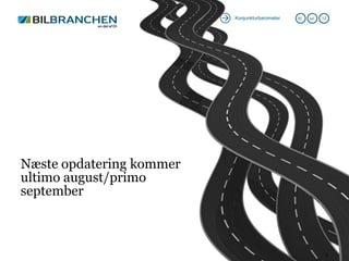 Konjunkturbarometer   30 .   jul.   12




Næste opdatering kommer
ultimo august/primo
september



                                                               7
 