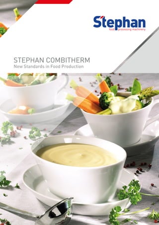 Stephan Combitherm
New Standards in Food Production
 