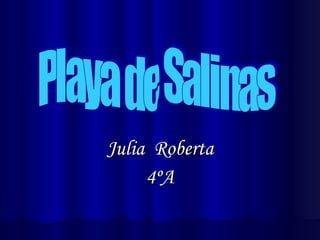 Julia  Roberta 4ºA Playa de Salinas 