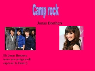 [object Object],Camp rock Els Jonas Brothers tenen una amiga molt especial, la Demi:)‏ 