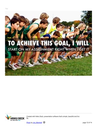 Title 
Created with Haiku Deck, presentation software that's simple, beautiful and fun. 
By 
Photo by Jon_Marshall page 12 of 14 
 