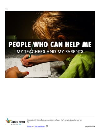 Title 
Created with Haiku Deck, presentation software that's simple, beautiful and fun. 
By 
Photo by r.nial.bradshaw page 13 of 14 
 