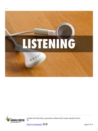 Title 
Created with Haiku Deck, presentation software that's simple, beautiful and fun. 
By 
Photo by Eric Bennett page 3 of 14 
 