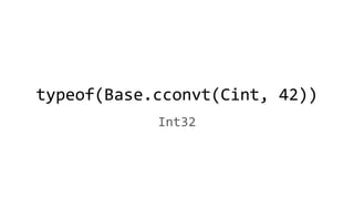 typeof(Base.cconvt(Cint, 42))
Int32