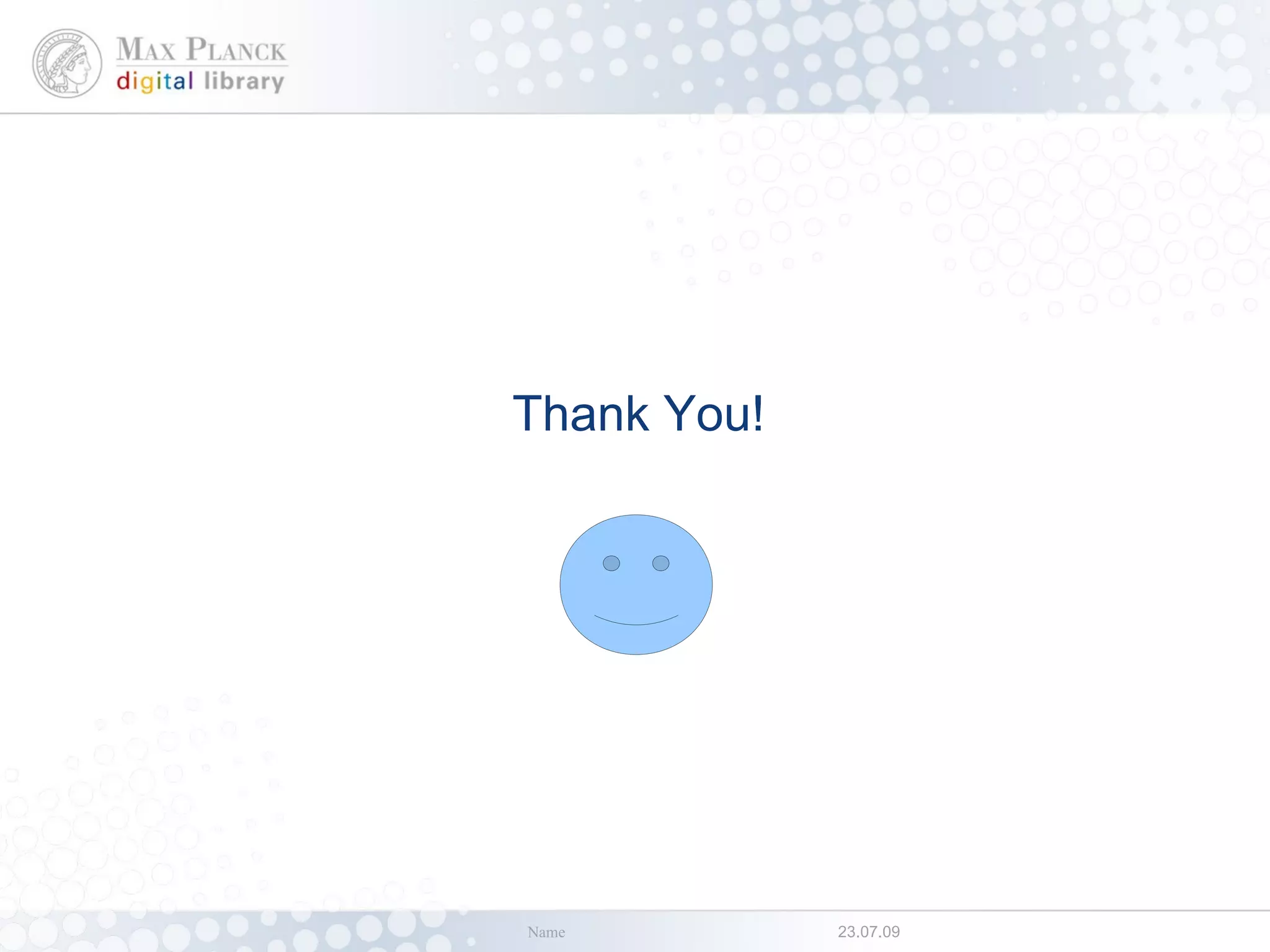 Thank You!




Name         23.07.09
 