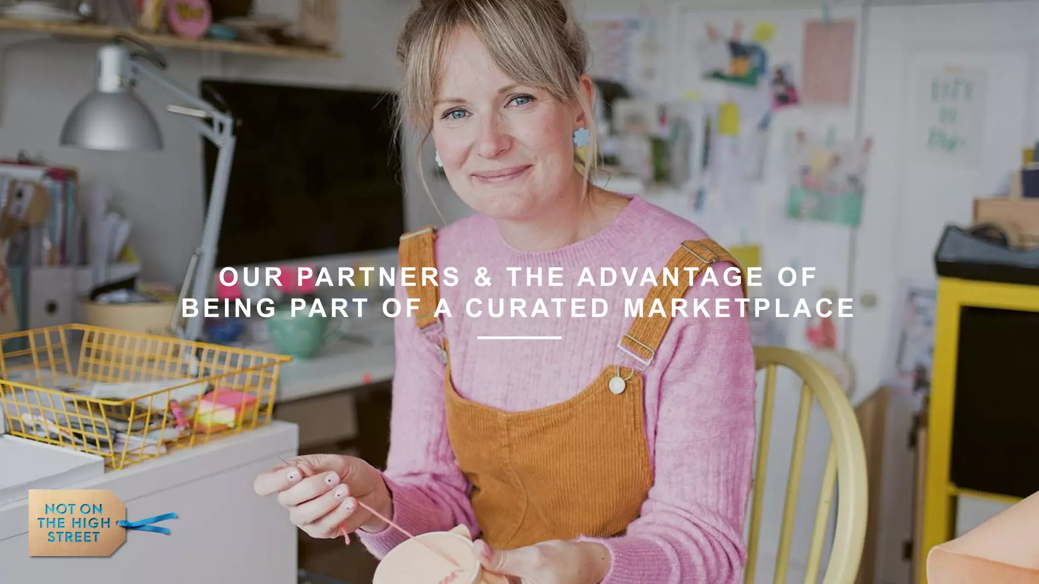 OUR PARTNERS & THE ADVANTAGE OF
BEING PART OF A CURATED MARKETPLACE