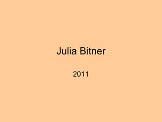 Julia Bitner 2011 