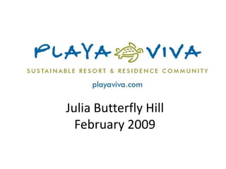 Julia Butterfly Hill
  February 2009
 