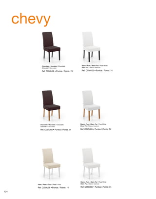 Blanco Puro / Blanc Pur / Pure White 
Blanc Pur / Bianco Assoluto 
Ref: C058U05 • Puntos / Points: 74 
Blanco Puro / Blanc Pur / Pure White 
Blanc Pur / Bianco Assoluto 
Ref: C057U05 • Puntos / Points: 74 
Blanco Puro / Blanc Pur / Pure White 
Blanc Pur / Bianco Assoluto 
Ref: C059U05 • Puntos / Points: 74 
chevy 
Chocolate / Xocolata / Chocolate 
Chocolat / Cioccolato 
Ref: C058U08 • Puntos / Points: 74 
Chocolate / Xocolata / Chocolate 
Chocolat / Cioccolato 
Ref: C057U08 • Puntos / Points: 74 
Perla / Perla / Pearl / Perle / Perla 
Ref: C059U38 • Puntos / Points: 74 
124 
 