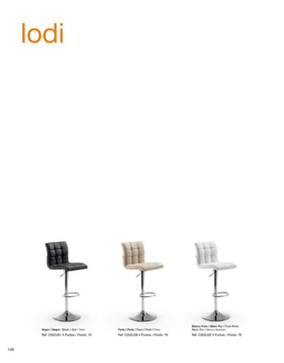 lodi 
Negro / Negre / Black / Noir / Nero Perla / Perla / Pearl / Perle / Perla 
Blanc Pur / Bianco Assoluto 
Blanco Puro / Blanc Pur / Pure White 
Ref: C052U01 • Puntos / Points: 79 Ref: C052U38 • Puntos / Points: 79 Ref: C052U05 • Puntos / Points: 79 
148 
 
