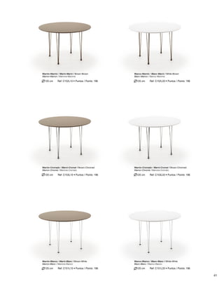 Ref: C152L10 • Puntos / Points: 196 Ref: C152L33 • Puntos / Points: 196 
Ref: C153L33 • Puntos / Points: 196 
Ref: C151L33 • Puntos / Points: 196 
Marrón-Cromado / Marró-Cromat / Brown-Chromed 
Marron-Chromé / Marrone-Cromato 
Ref: C153L10 • Puntos / Points: 196 
Marrón-Blanco / Marró-Blanc / Brown-White 
Marron-Blanc / Marrone-Bianco 
Ref: C151L10 • Puntos / Points: 196 
Marrón-Cromado / Marró-Cromat / Brown-Chromed 
Marron-Chromé / Marrone-Cromato 
Blanco-Blanco / Blanc-Blanc / White-White 
Blanc-Blanc / Bianco-Bianco 
120 cm 
120 cm 
120 cm 
120 cm 
120 cm 
120 cm 
Marrón-Marrón / Marró-Marró / Brown-Brown 
Marron-Marron / Marrone-Marrone 
Blanco-Marrón / Blanc-Marró / White-Brown 
Blanc-Marron / Bianco-Marrone 
41 
 