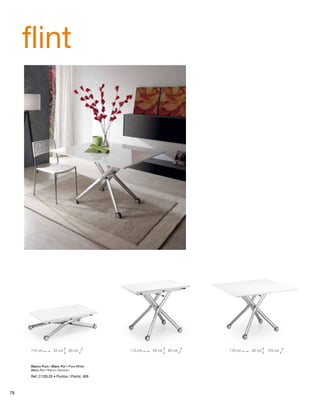 flint 
110 cm 33 cm 60 cm 110 cm 80 cm 60 cm 110 cm 80 cm 120 cm 
Blanco Puro / Blanc Pur / Pure White 
Blanc Pur / Bianco Assoluto 
Ref: C126L05 • Puntos / Points: 469 
78 
 