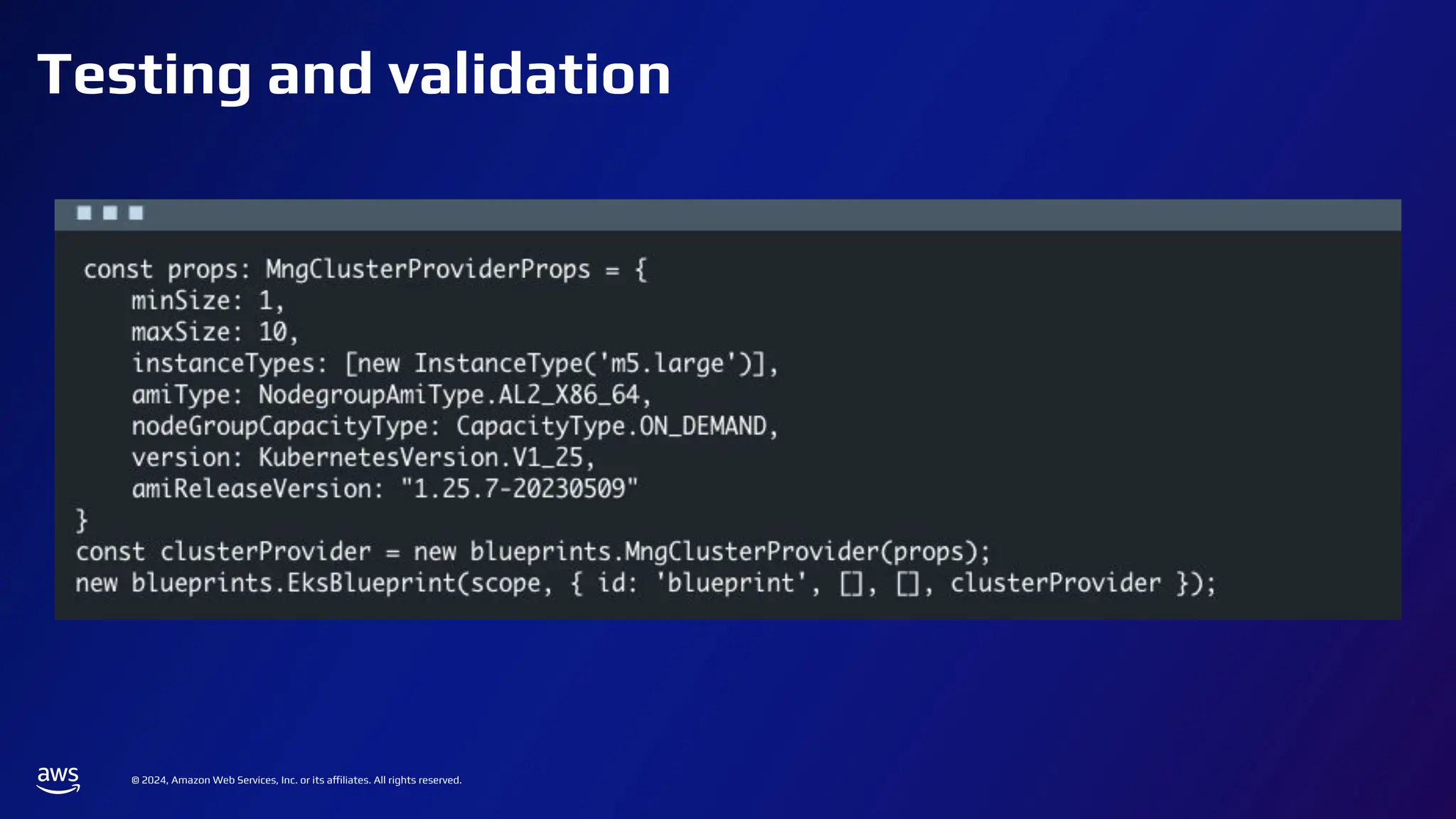 © 2024, Amazon Web Services, Inc. or its affiliates. All rights reserved.
Testing and validation
 