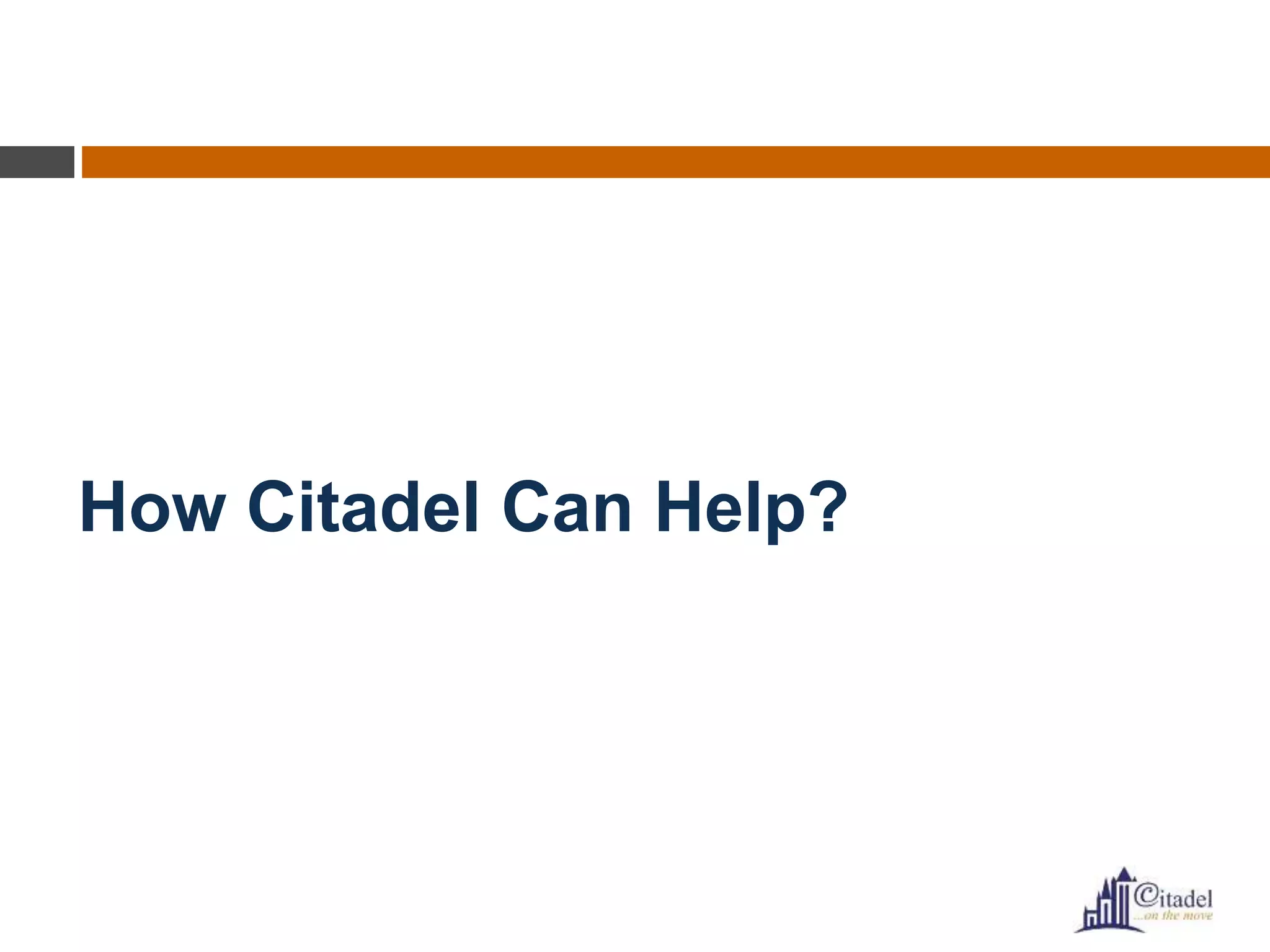 How Citadel Can Help?
 