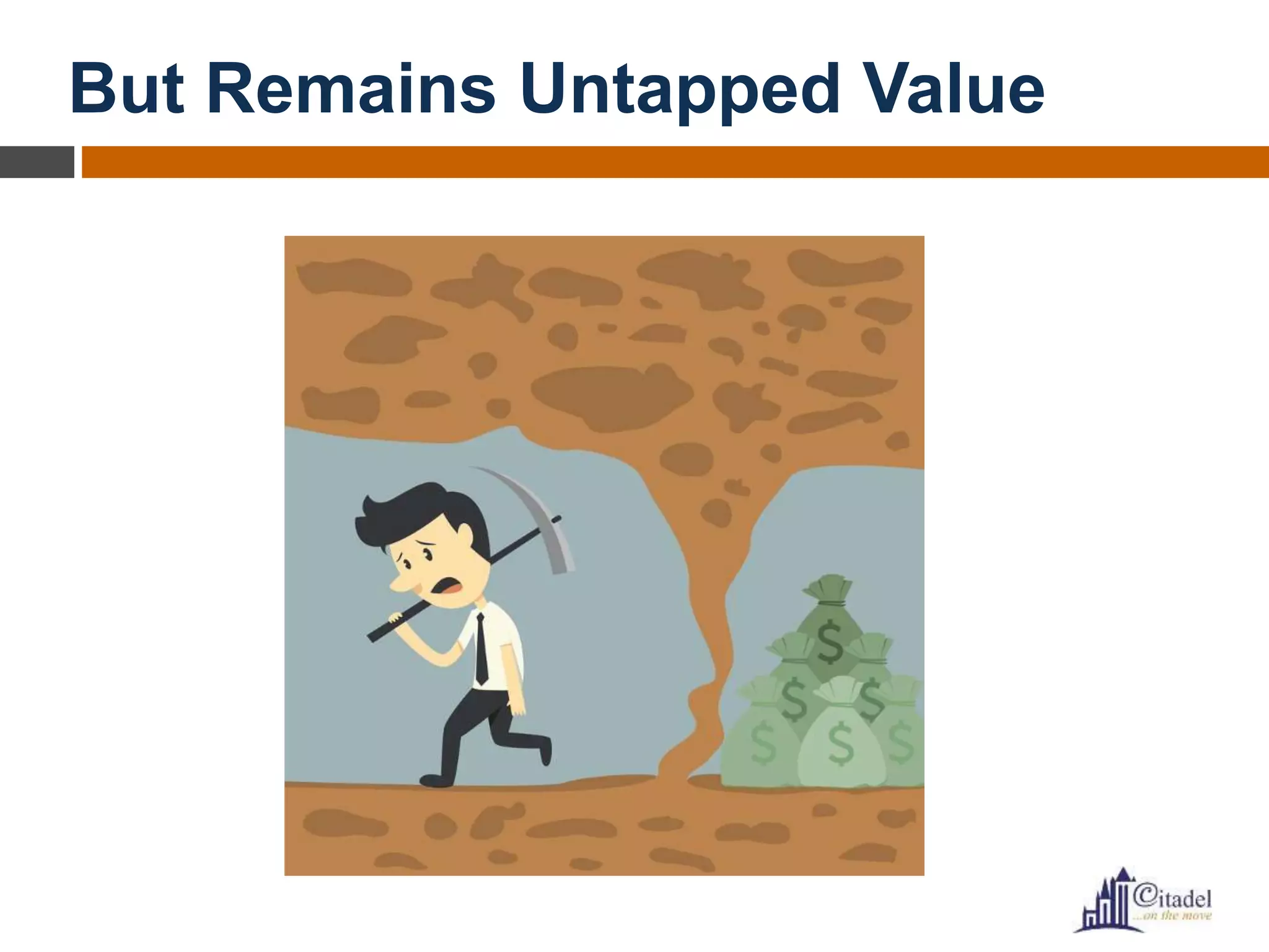 But Remains Untapped Value
 