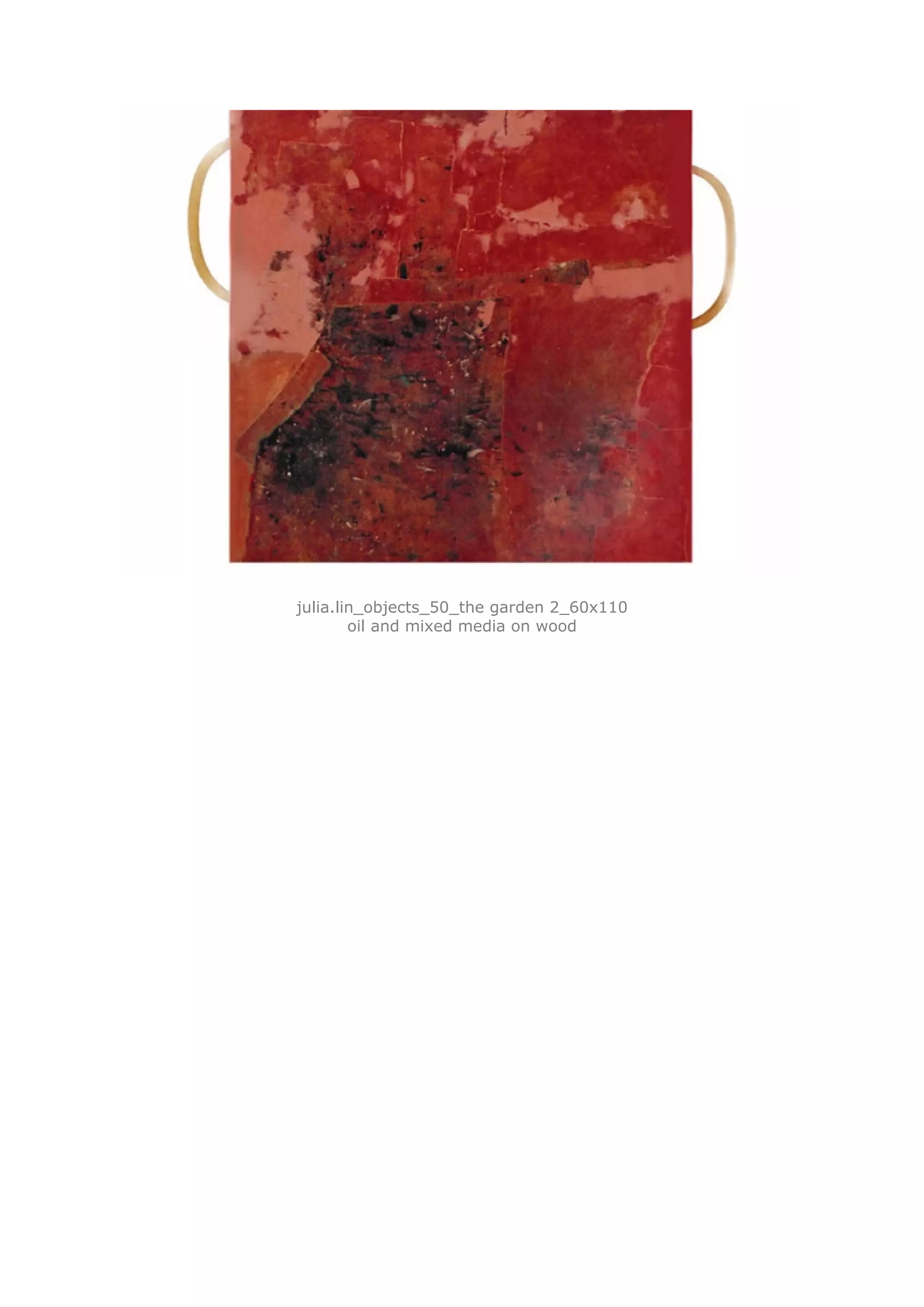 julia.lin_objects_50_the garden 2_60x110
        oil and mixed media on wood
 