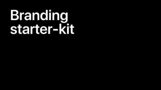 W
Branding
starter-kit
 