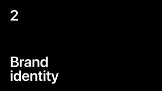 2
Brand
identity
 