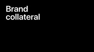 Brand
collateral
 