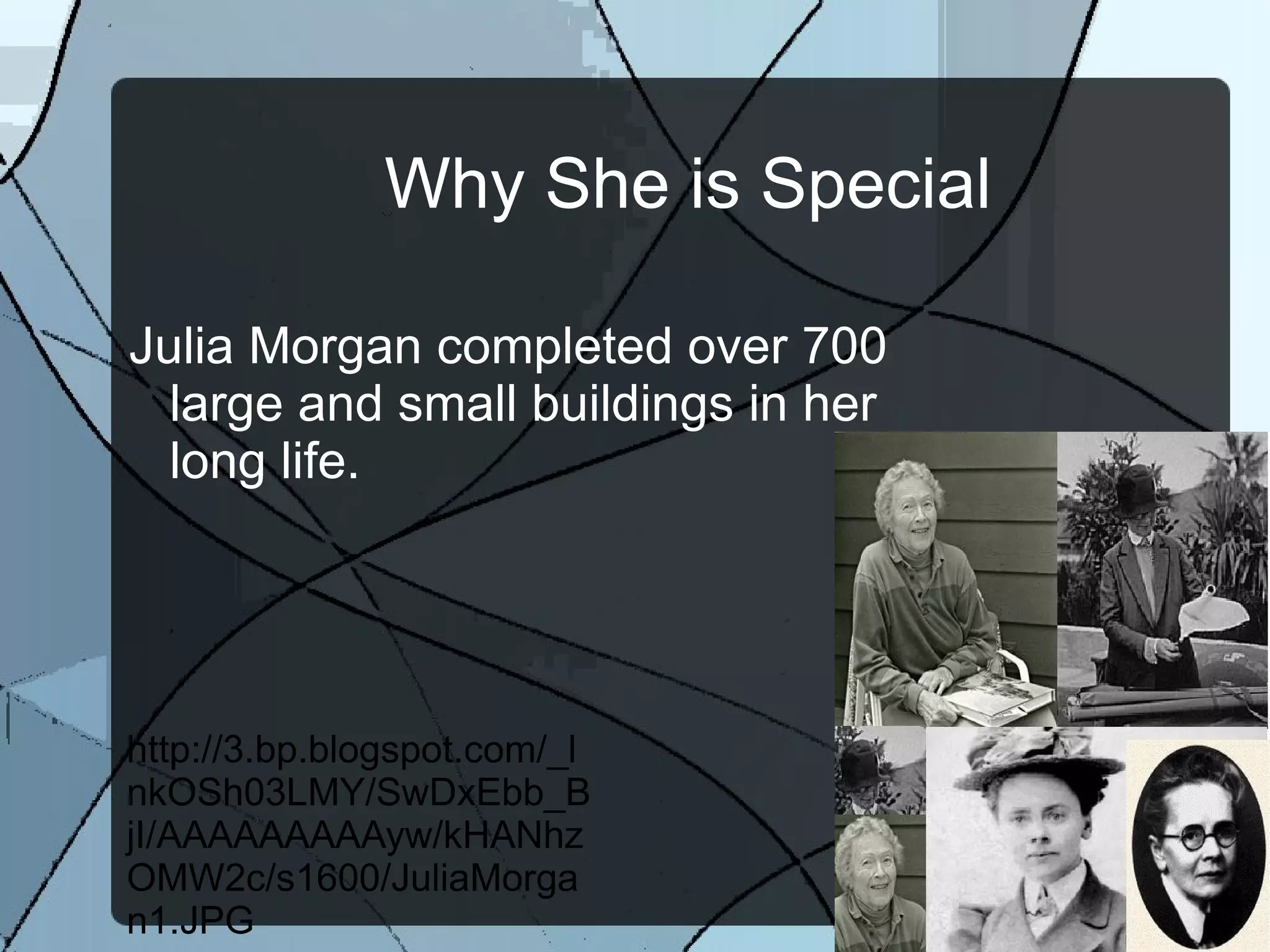 Education   Julia loved to visit her cousin Pierre LeBurn. She always worked with him.  