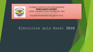 Ejercicios guía Excel 2010
 
